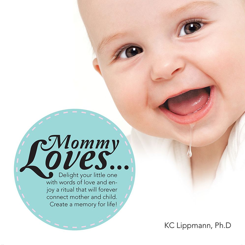Mommy Loves...: Delight your little one with words of love and enjoy a ritual that will forever connect mother and child. Create a memory for life!