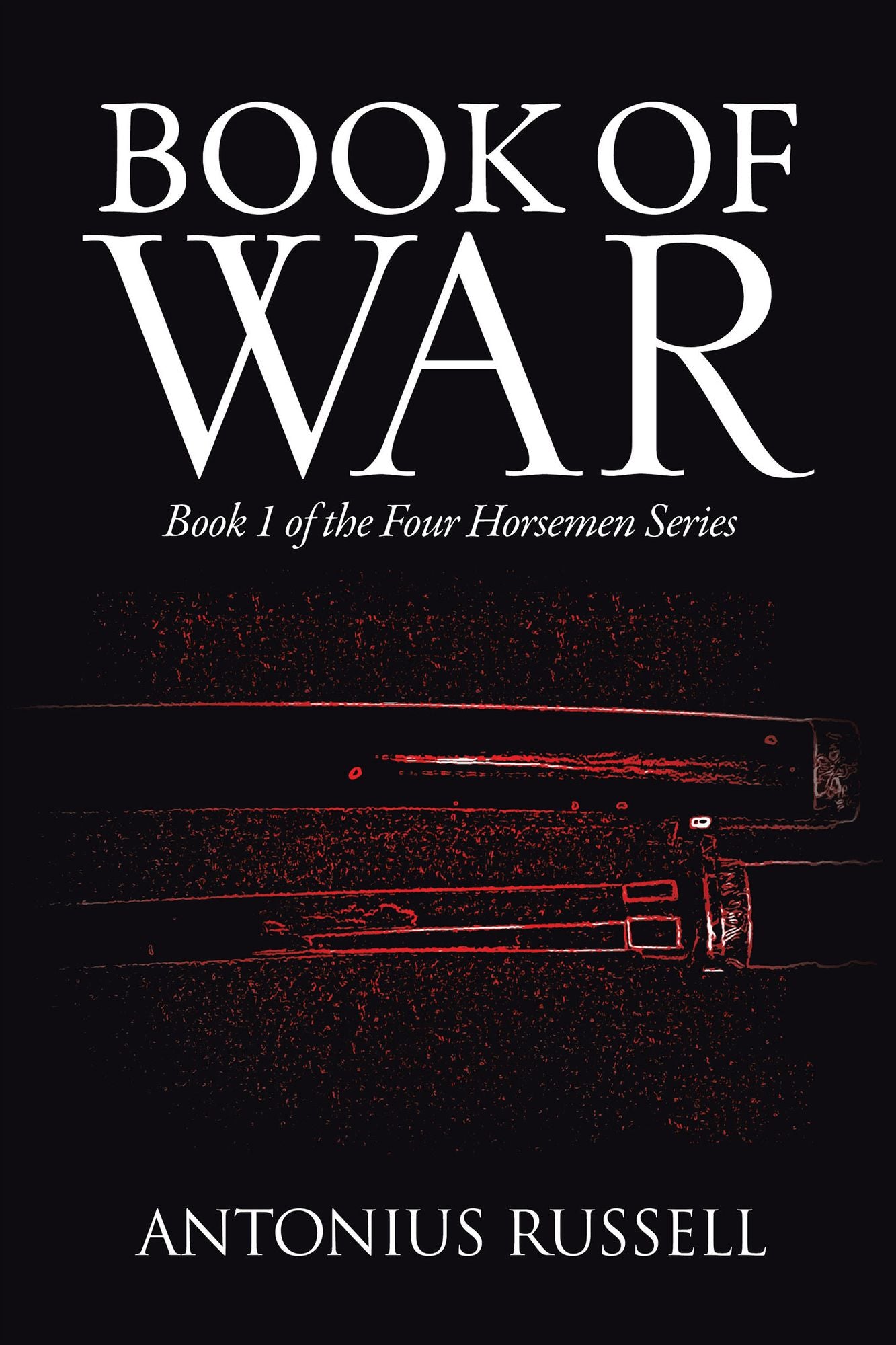Book Of War: Book 1 of the Four Horsemen Series