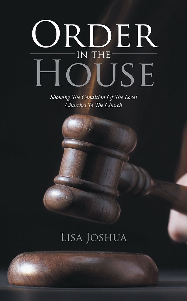 Order in the House: Showing The Condition Of The Local Churches To The Church