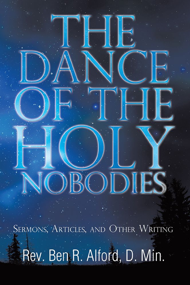 The Dance Of The Holy Nobodies: Sermons, Articles, and Other Writing