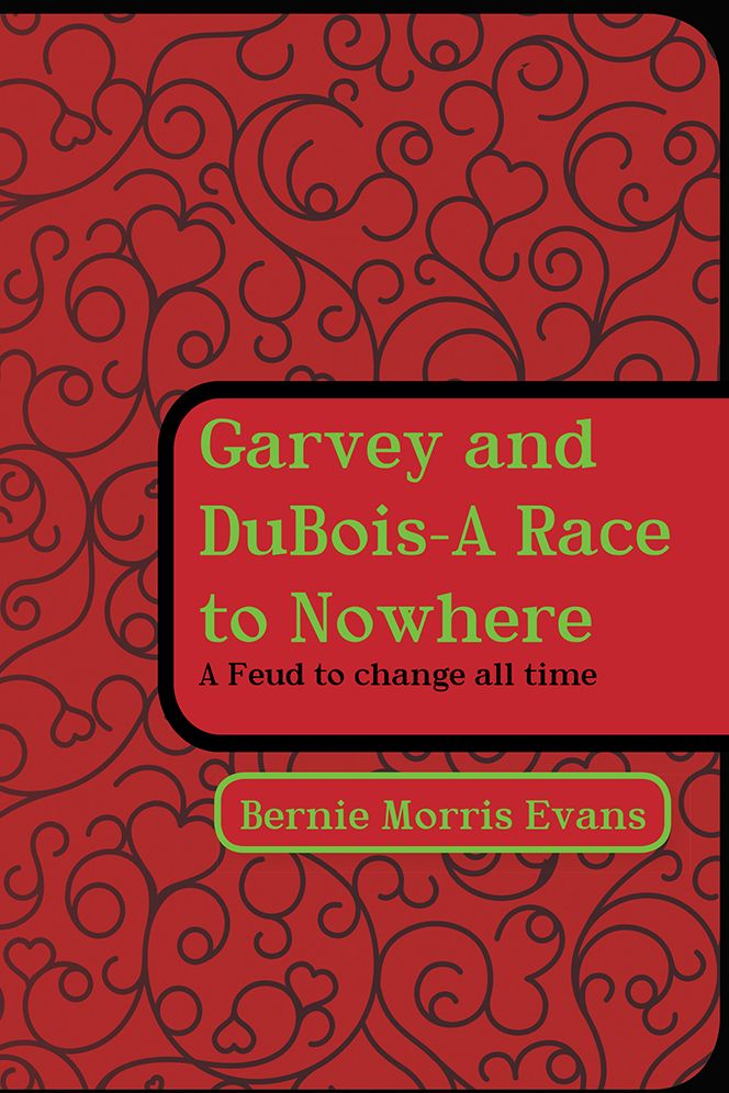 Garvey and DuBois-A Race to Nowhere: A Feud to change all time