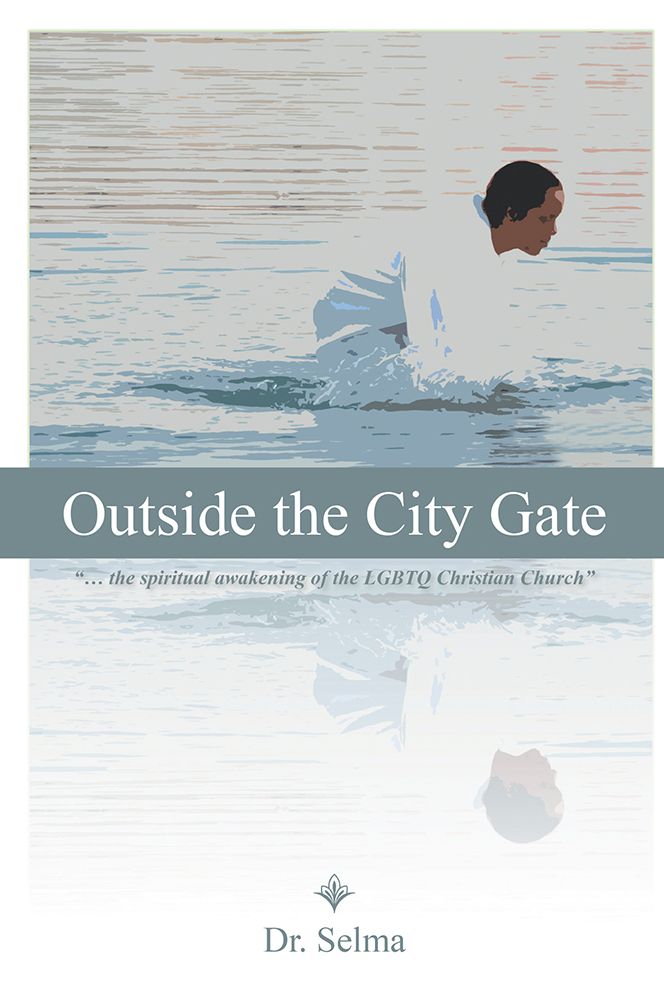 Outside the City Gate: "... the spiritual awakening of the LGBTQ Christian Church"