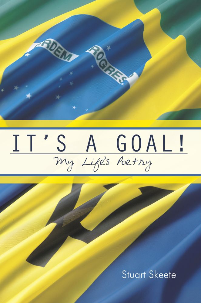 It's A Goal!: My Life's Poetry