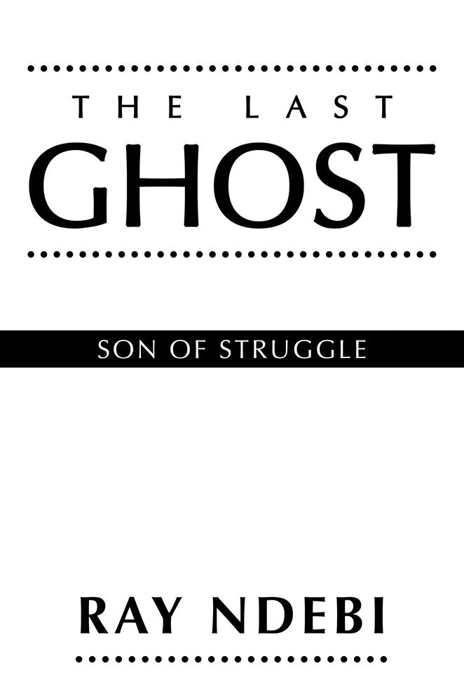 THE LAST GHOST: Son of Struggle