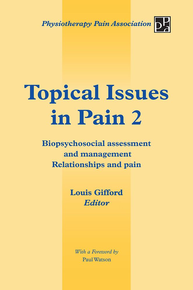 Topical Issues in Pain 2: Biopsychosocial assessment and management Relationships and pain