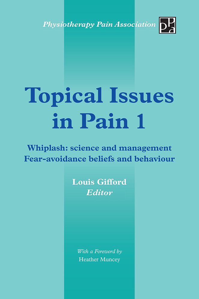 Topical Issues in Pain 1: Whiplash: science and management Fear-avoidance beliefs and behaviour