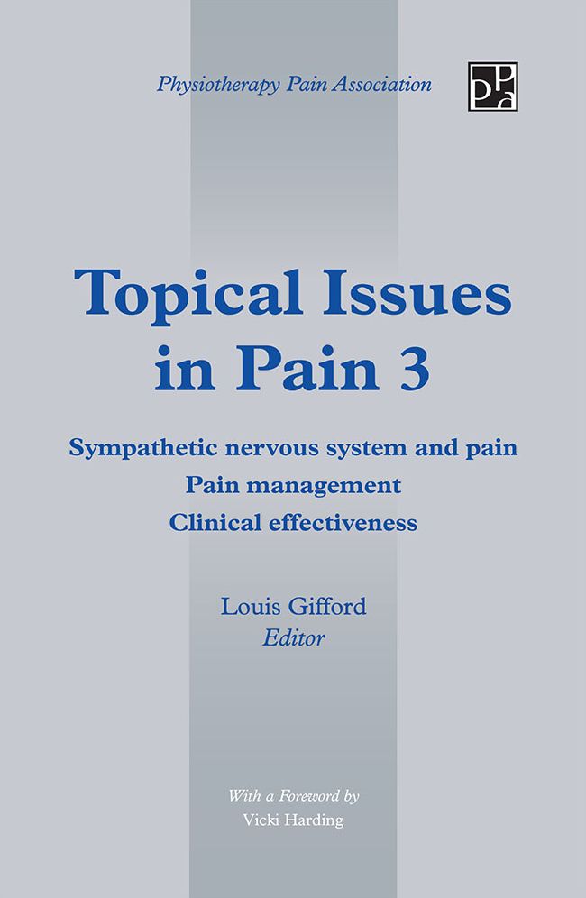 Topical Issues in Pain 3: Sympathetic nervous system and pain Pain management Clinical effectiveness
