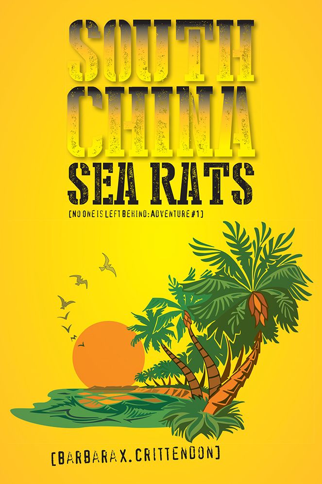 South China Sea Rats: No One is Left Behind: Adventure #1