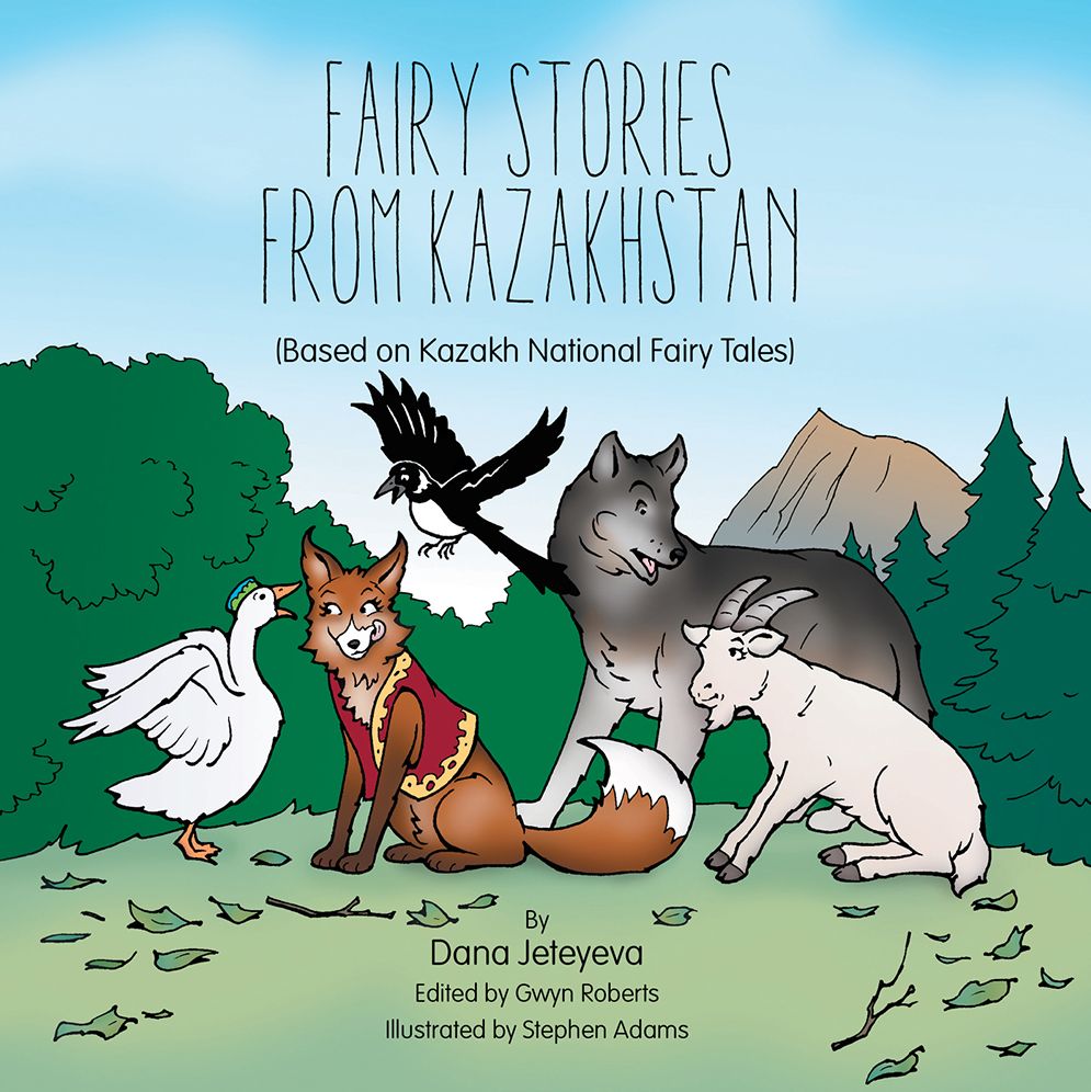 Fairy Stories from Kazakhstan: (Based on Kazakh National Fairy Tales)