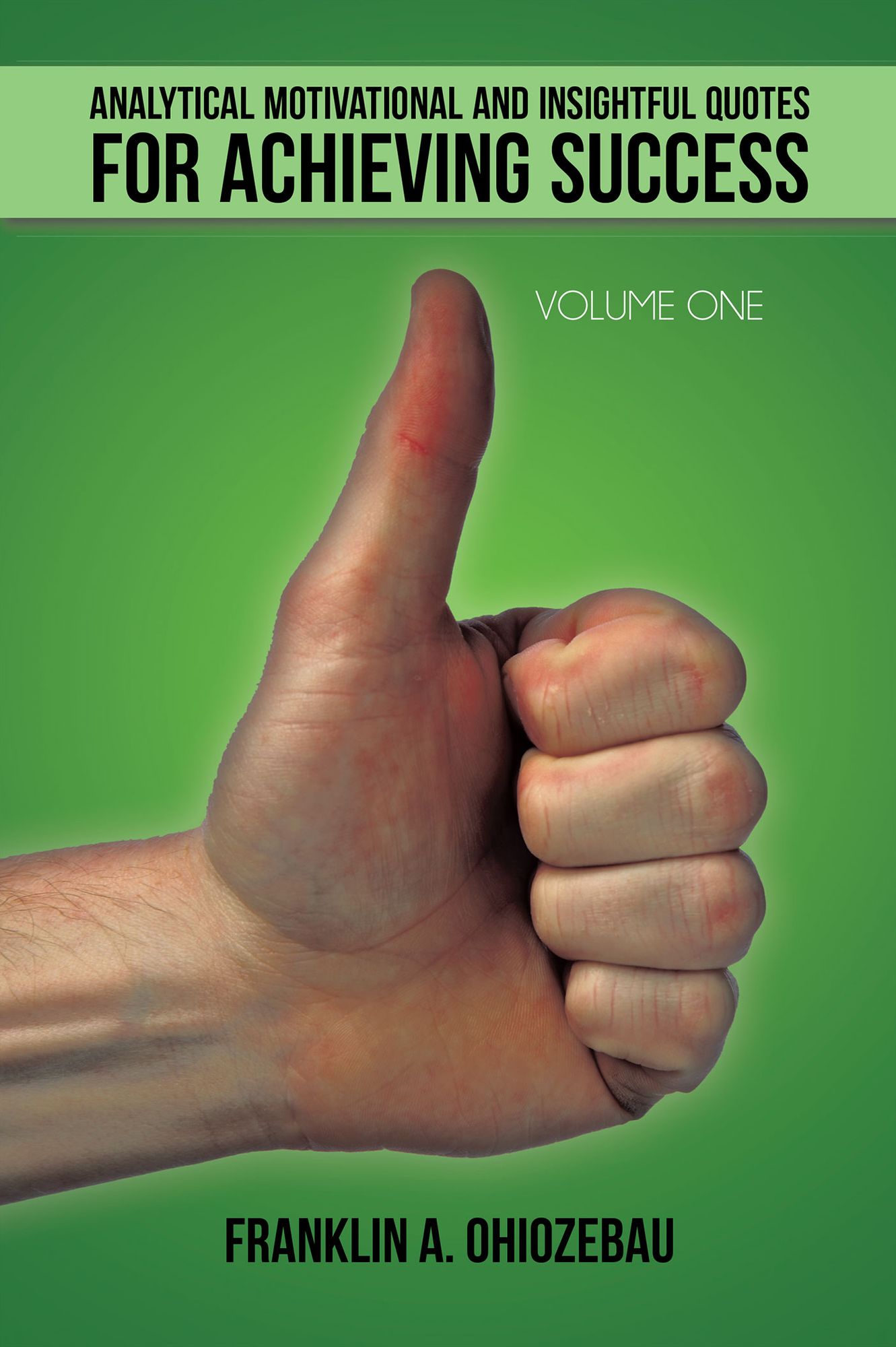 ANALYTICAL MOTIVATIONAL AND INSIGHTFUL QUOTES FOR ACHIEVING SUCCESS: VOLUME ONE