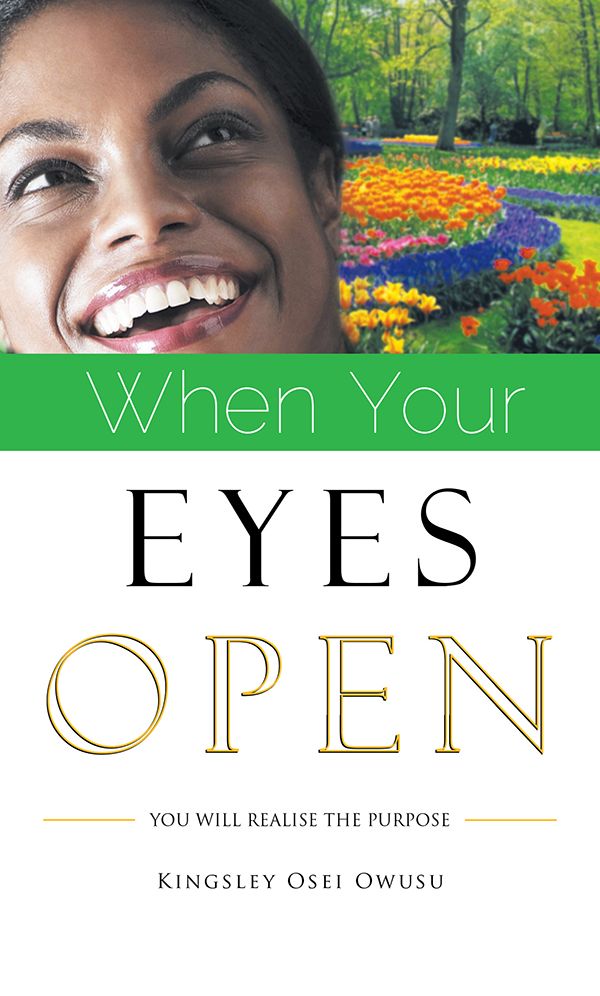WHEN YOUR EYES OPEN: YOU WILL REALISE THE PURPOSE