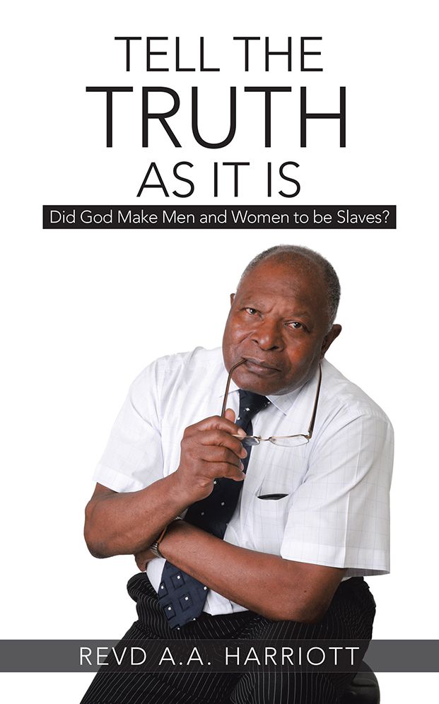 TELL THE TRUTH AS IT IS: Did God Make Men and Women to be Slaves?