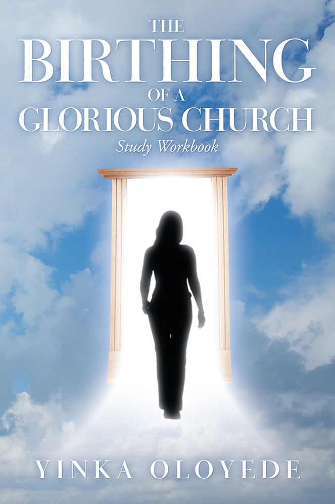 The Birthing of a Glorious Church: Study Workbook