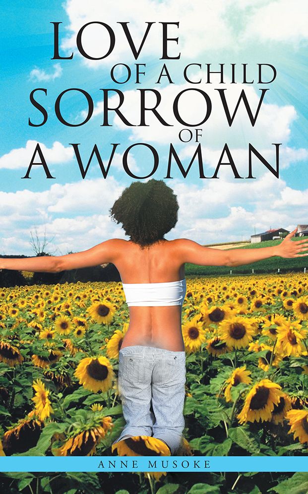 LOVE OF A CHILD SORROW OF A WOMAN: A COLLECTION OF POETRY AND PROSE