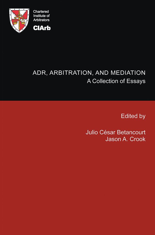 ADR, Arbitration, and Mediation: A Collection of Essays