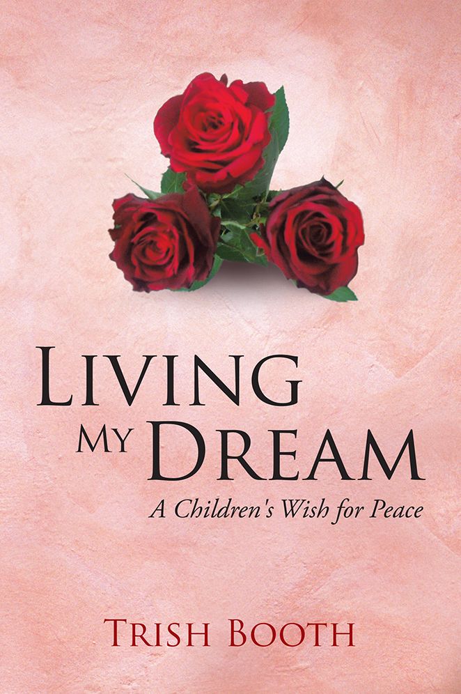 LIVING MY DREAM: A Children's Wish for Peace