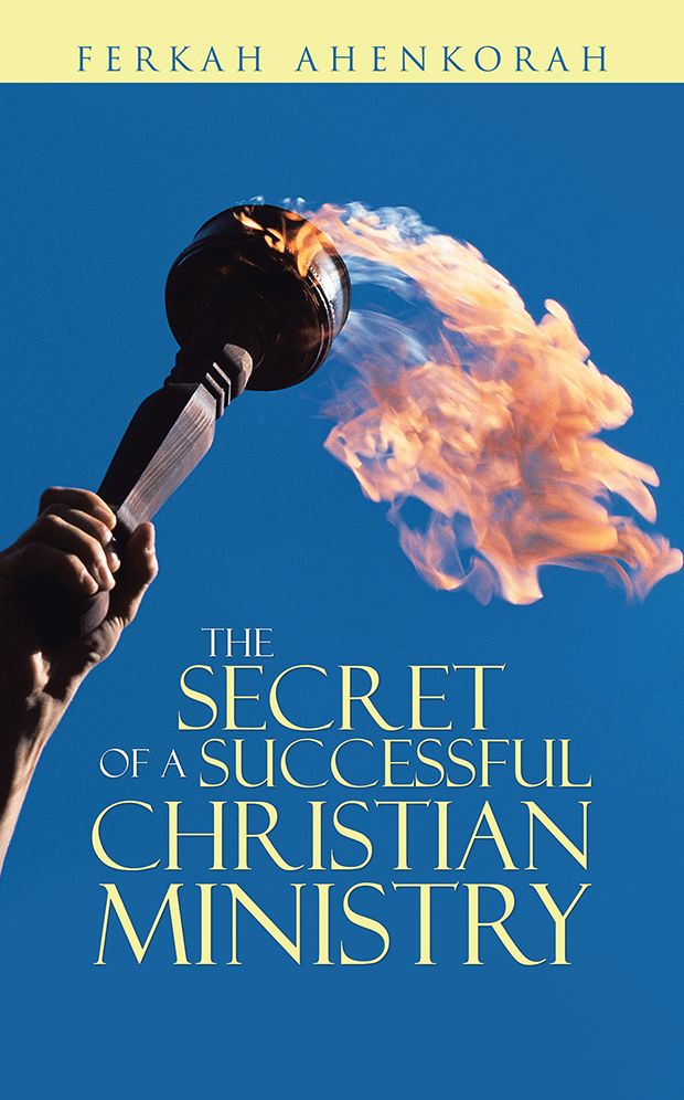 THE SECRET OF A SUCCESSFUL CHRISTIAN MINISTRY