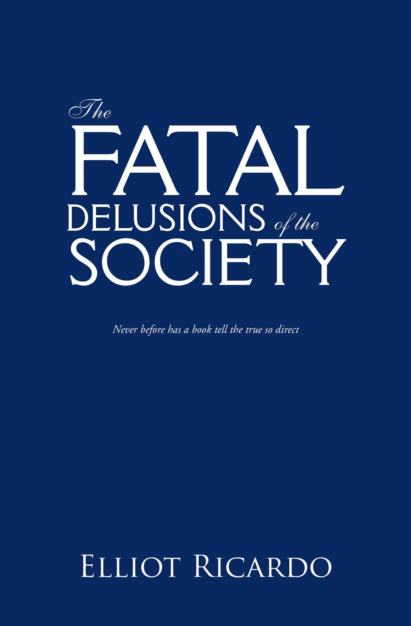 THE FATAL DELUSIONS OF THE SOCIETY