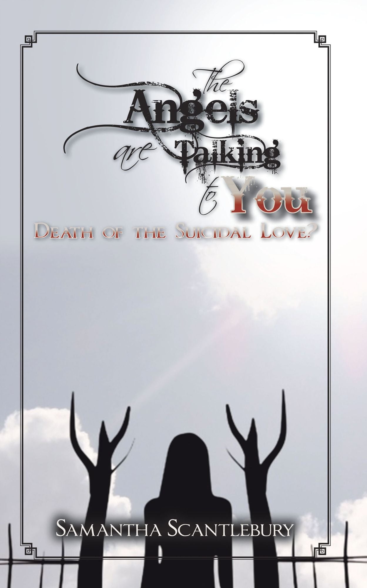 The Angels are Talking to You: Death of the Suicidal Love?