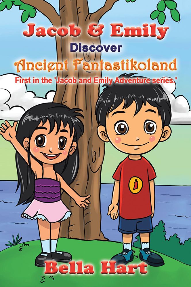 Jacob & Emily Discover Ancient Fantastikoland: First in the 'Jacob and Emily Adventure series.'