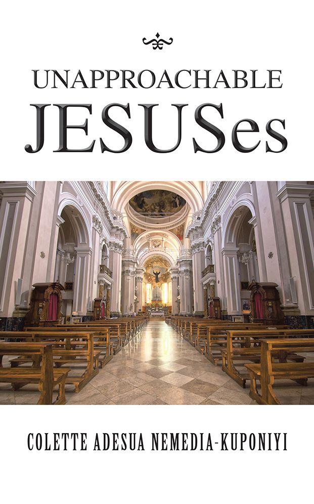 UNAPPROACHABLE JESUSes