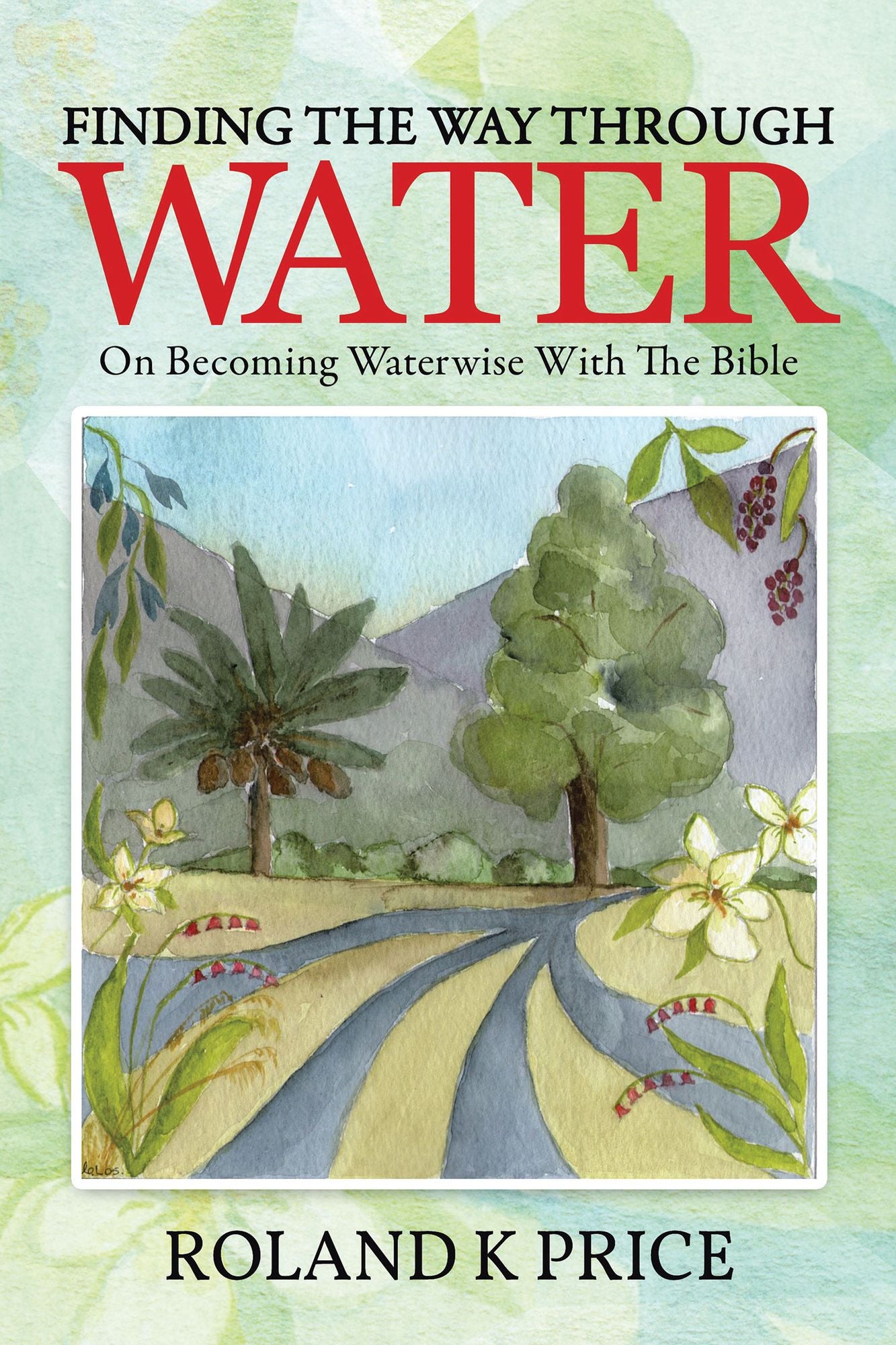 Finding the Way Through Water: On becoming waterwise with the Bible
