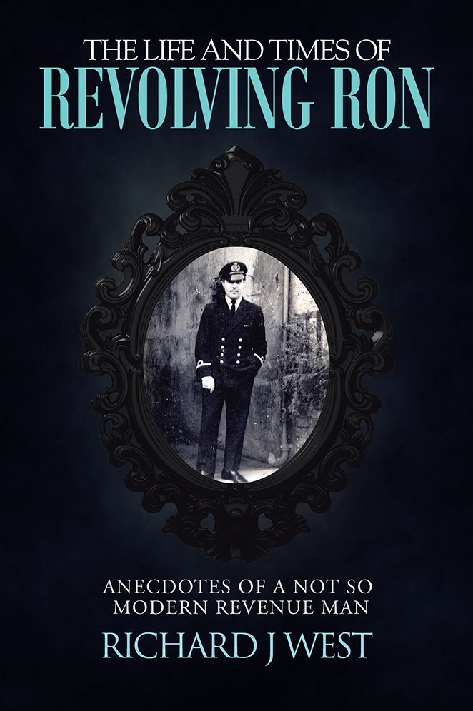 The Life and Times of Revolving Ron: Anecdotes of a Not so Modern Revenue Man