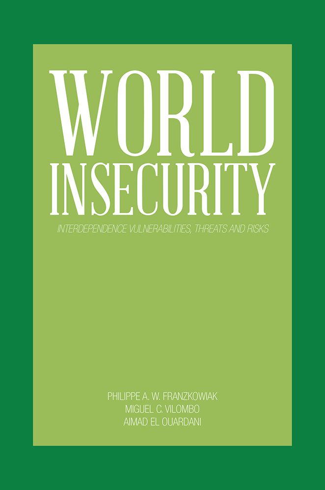 WORLD INSECURITY: Interdependence Vulnerabilities, Threats and Risks
