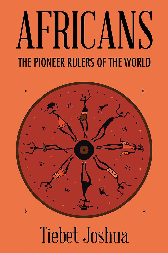 AFRICANS: THE PIONEER RULERS OF THE WORLD