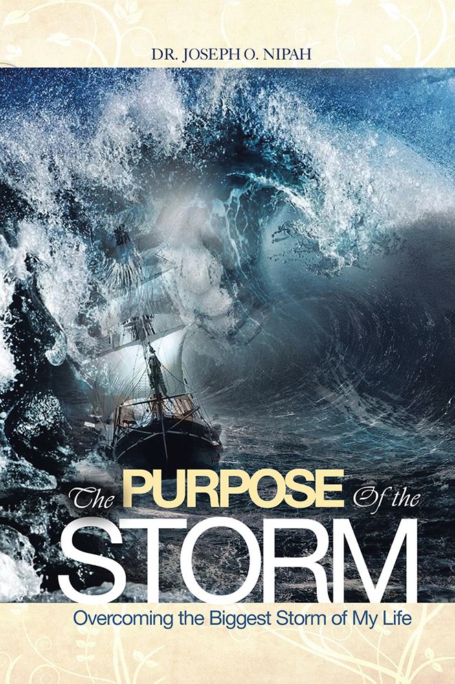 THE PURPOSE OF THE STORM: OVERCOMING THE BIGGEST STORM OF MY LIFE