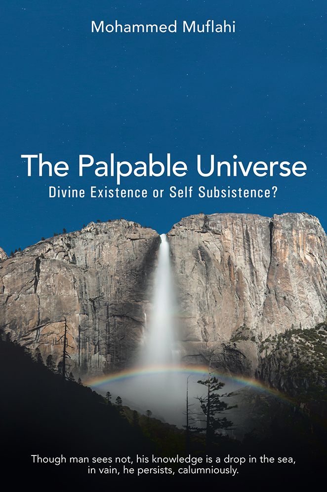 The Palpable Universe: Divine Existence or Self Subsistence?