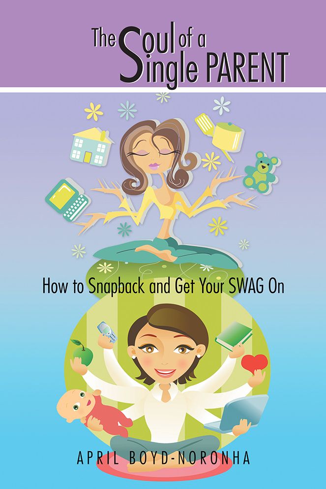 The Soul of a Single Parent: How to Snapback and Get Your SWAG On