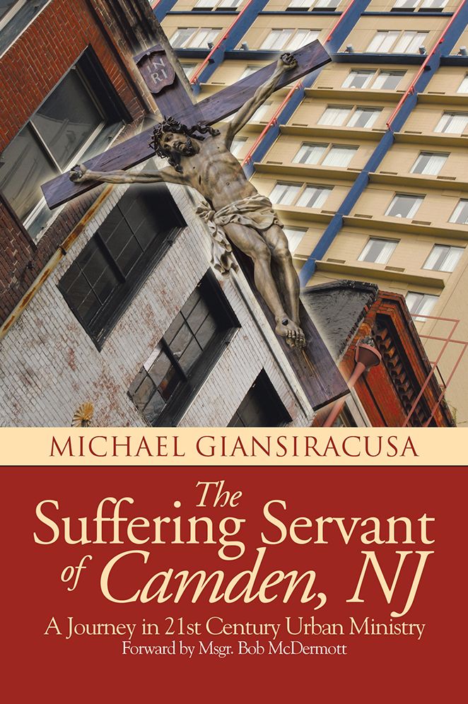 The Suffering Servant of Camden, NJ: A Journey in 21st Century Urban Ministry