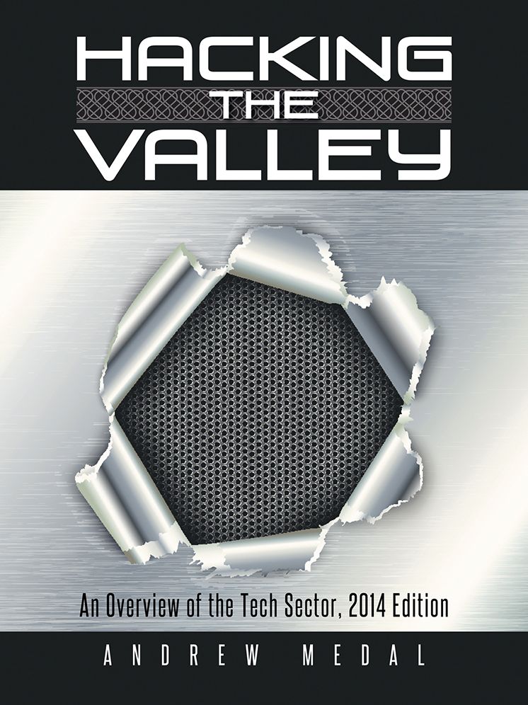 Hacking the Valley: An Overview of the Tech Sector, 2014 Edition