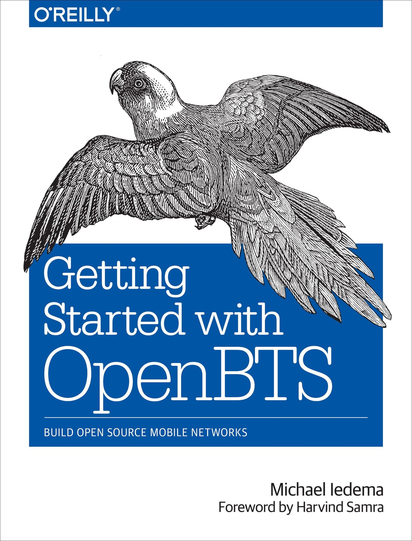 Getting Started with OpenBTS: Build Open Source Mobile Networks