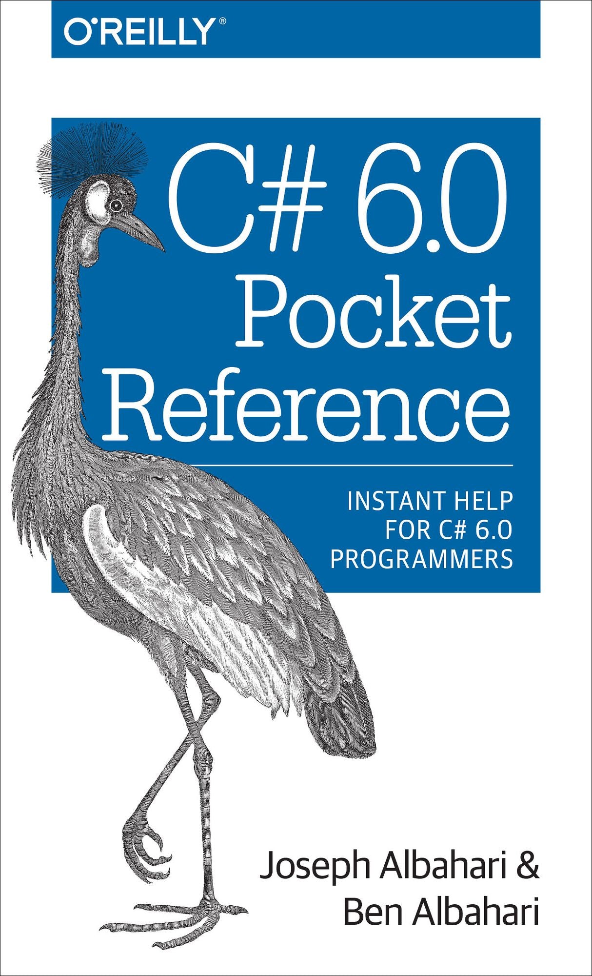 C# 6.0 Pocket Reference: Instant Help for C# 6.0 Programmers