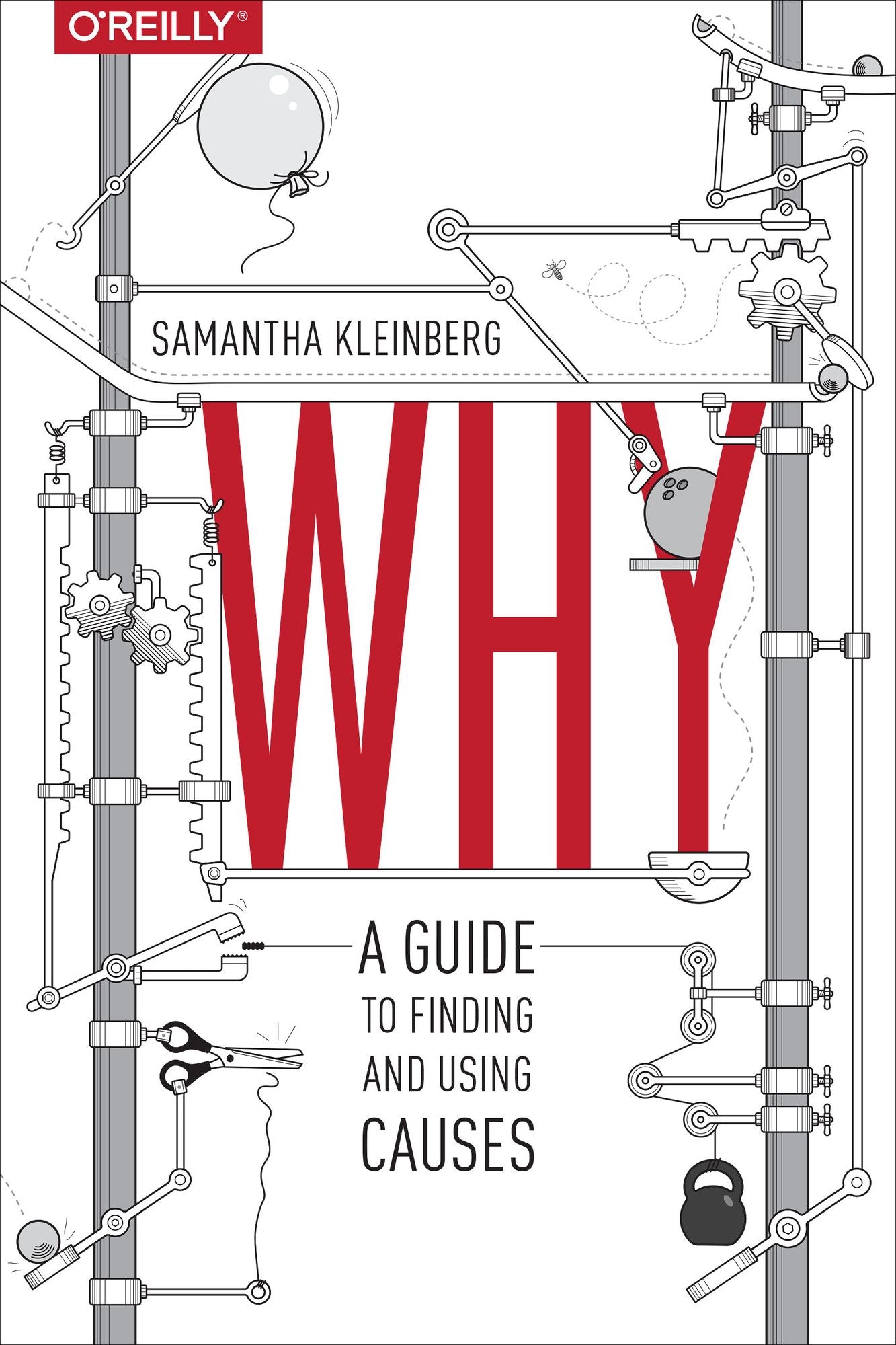 Why: A Guide to Finding and Using Causes