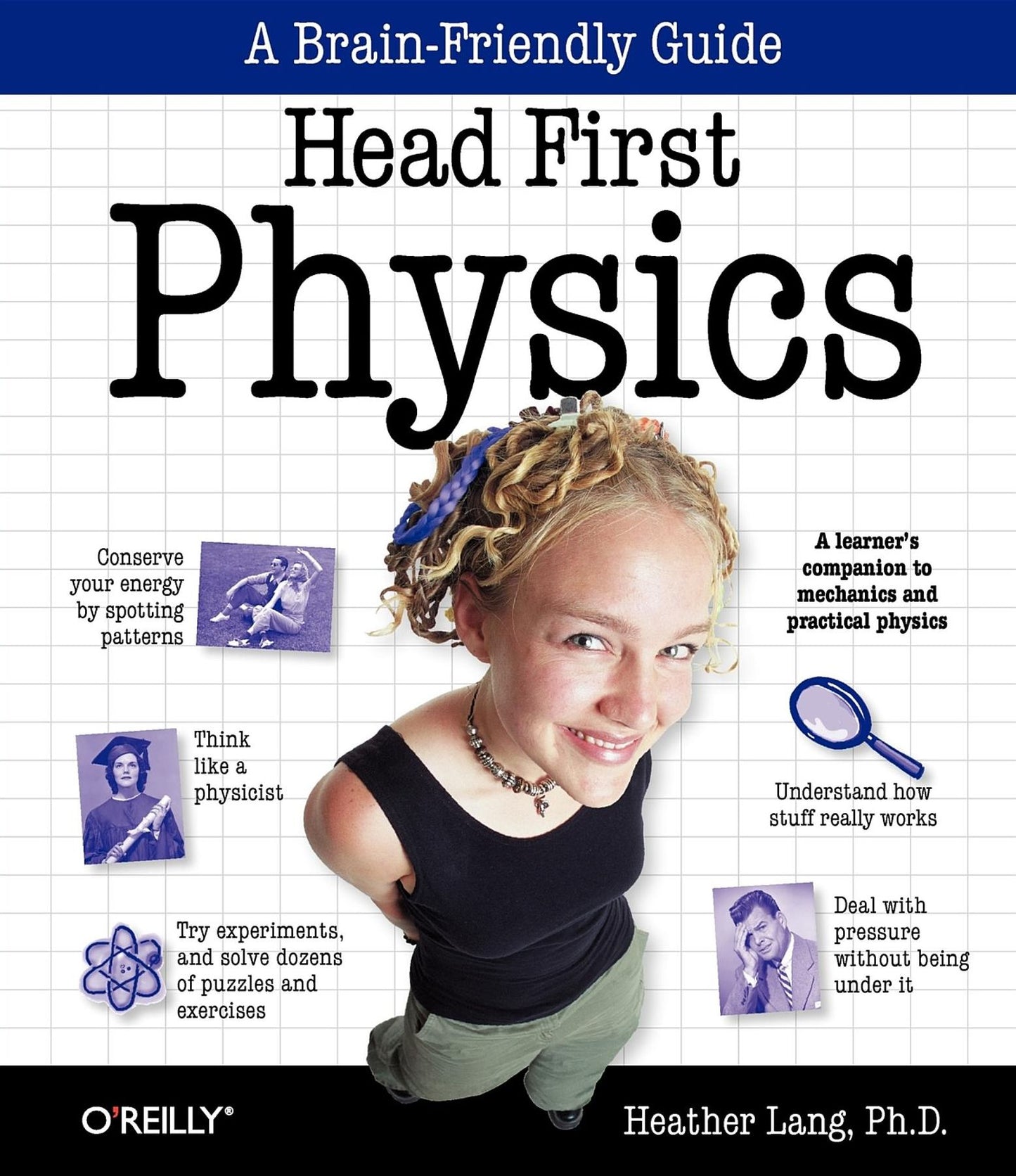 Head First Physics: A learner's companion to mechanics and practical physics (AP Physics B - Advanced Placement)
