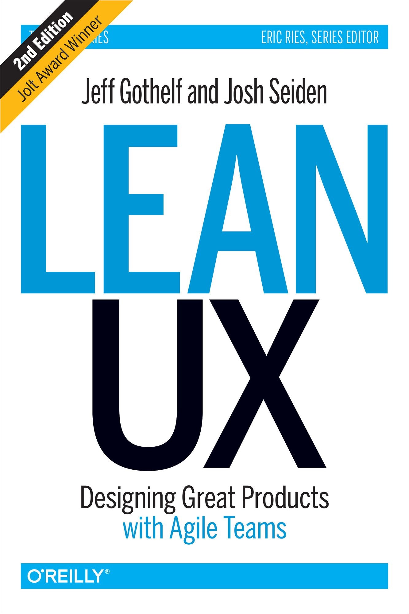 Lean UX: Designing Great Products with Agile Teams