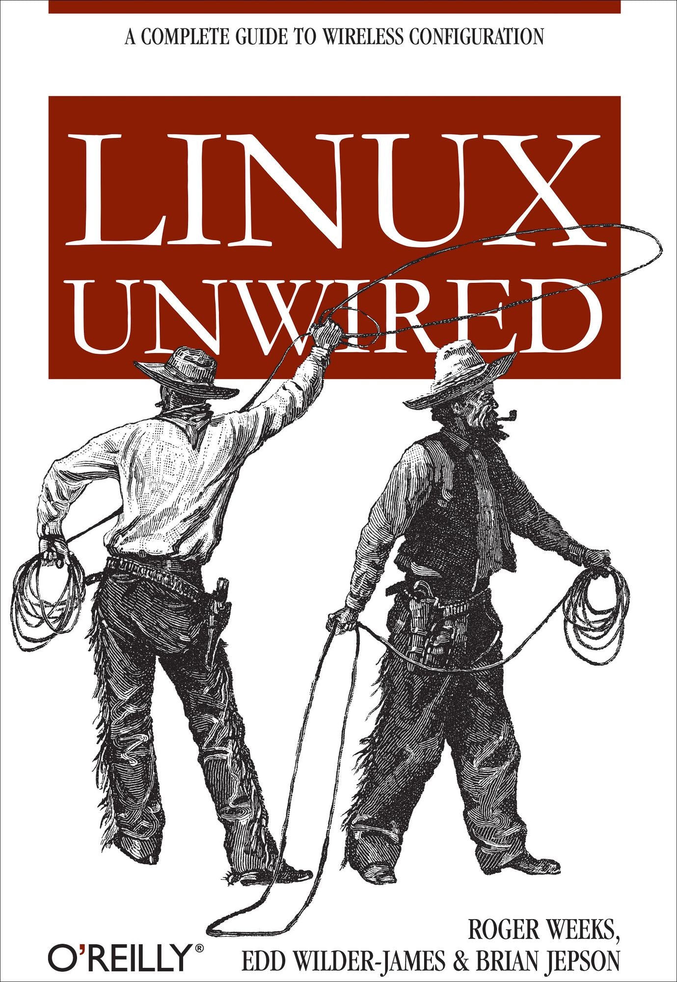 Linux Unwired: A Complete Guide to Wireless Configuration