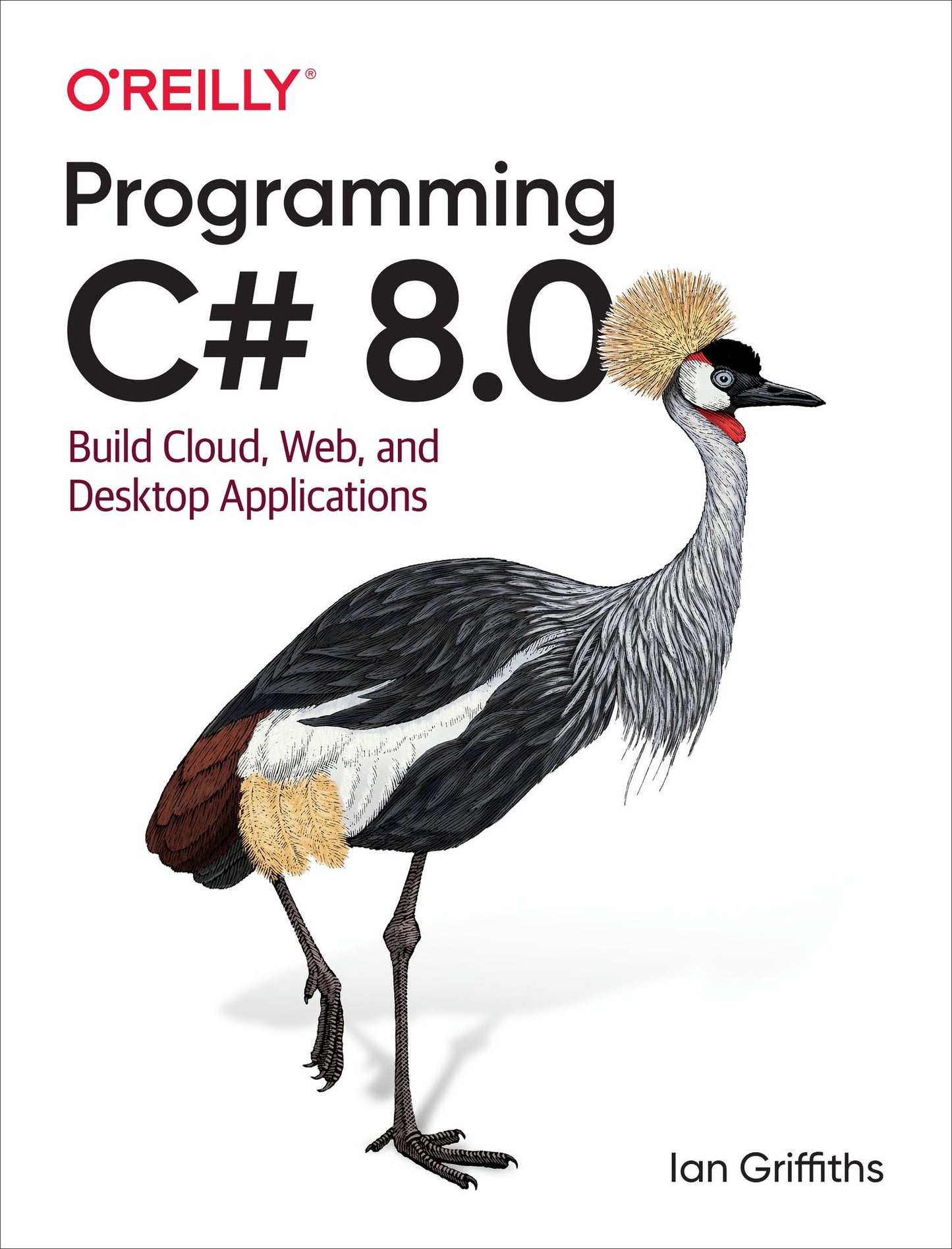 Programming C# 8.0 : Build Cloud, Web, and Desktop Applications