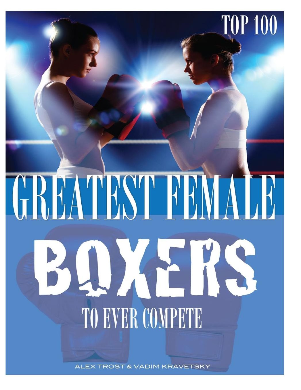 Greatest Female Boxers to Ever Compete: Top 100