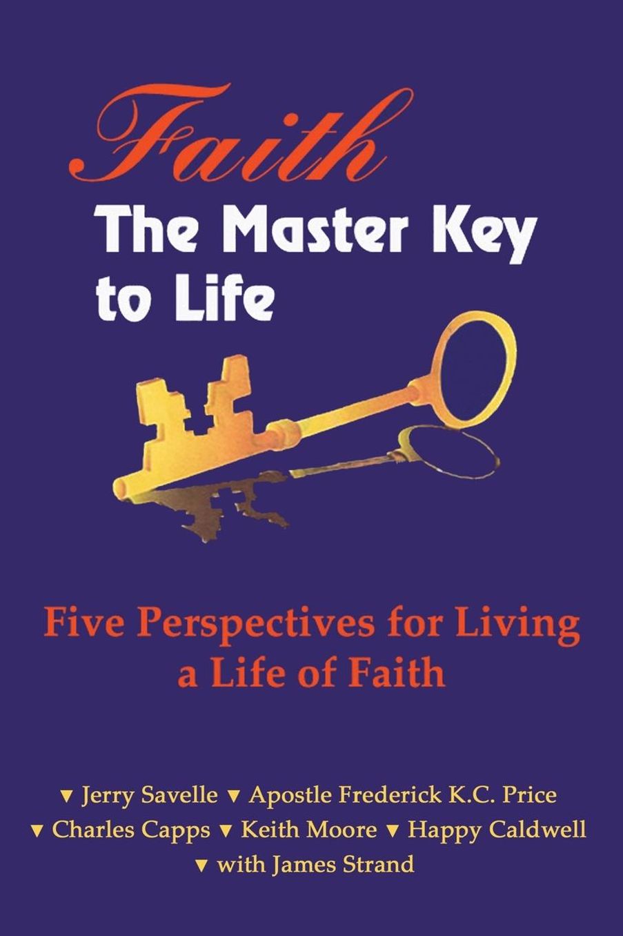 Faith the Master Key to Life: Five Perspectives for Living a Life of Fatih
