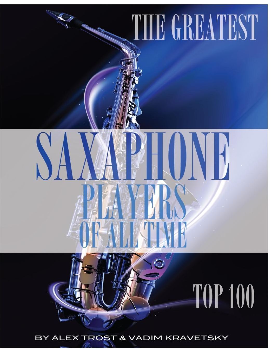 The Greatest Saxophone Players of All Time: Top 100