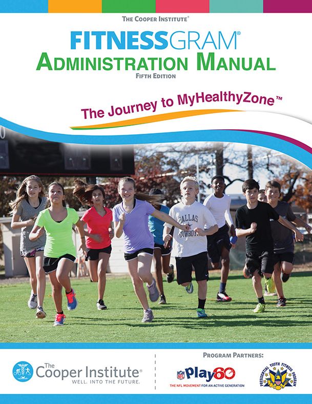 Fitnessgram Administration Manual, 5E: The Journey to MyHealthyZone