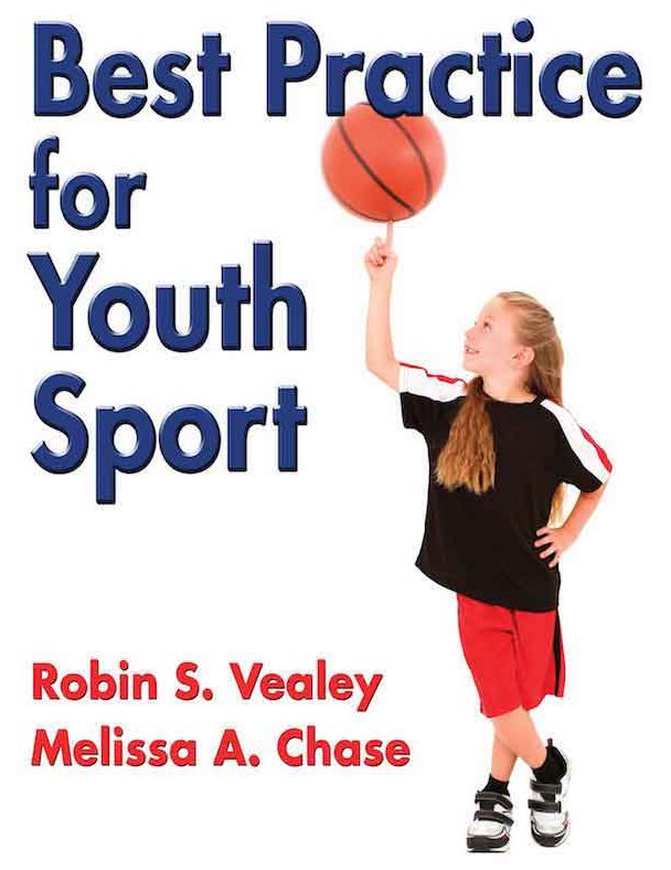Best Practice for Youth Sport: Science and Strategies for Positive Athlete Experiences