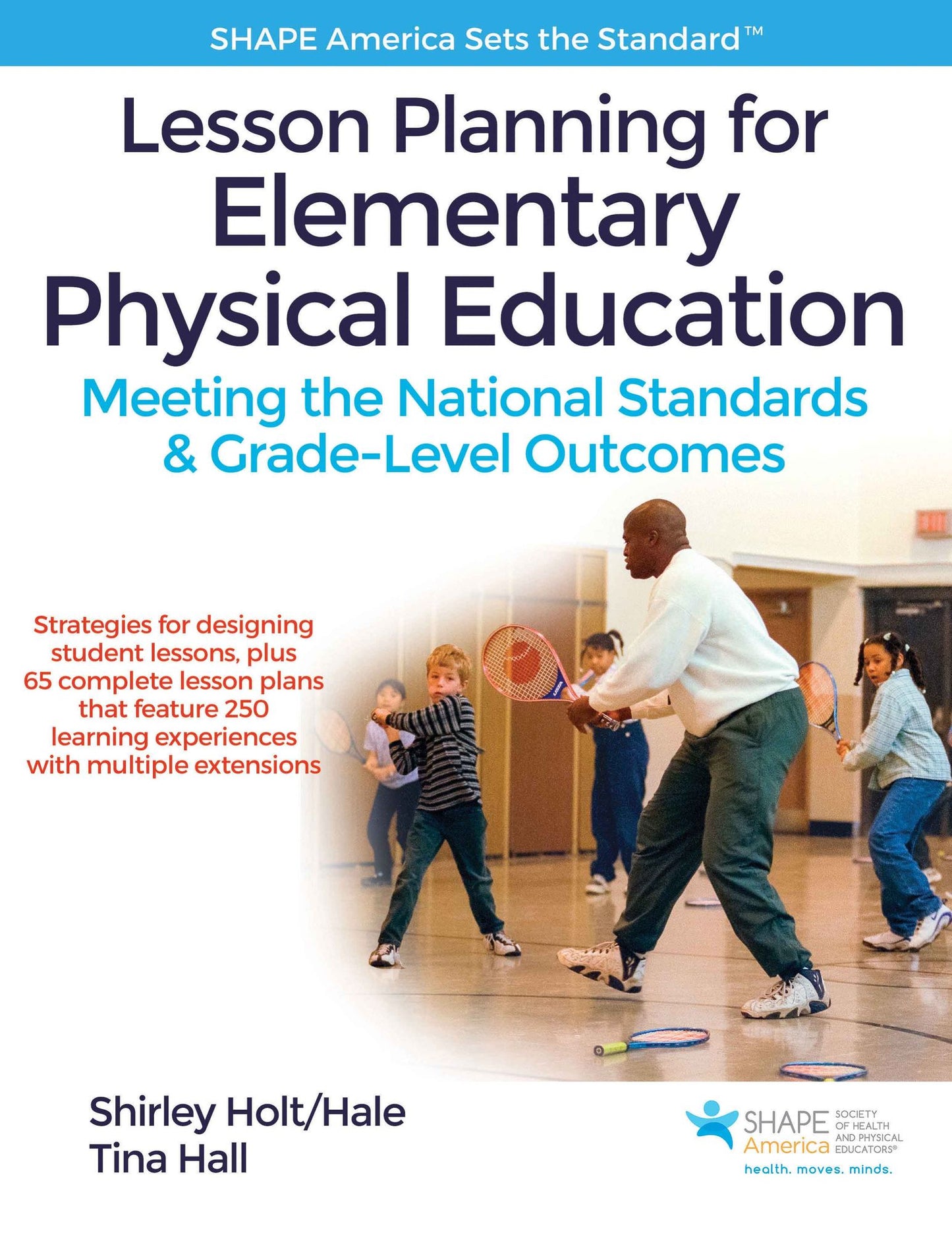 Lesson Planning for Elementary Physical Education: Meeting the National Standards & Grade-Level Outcomes
