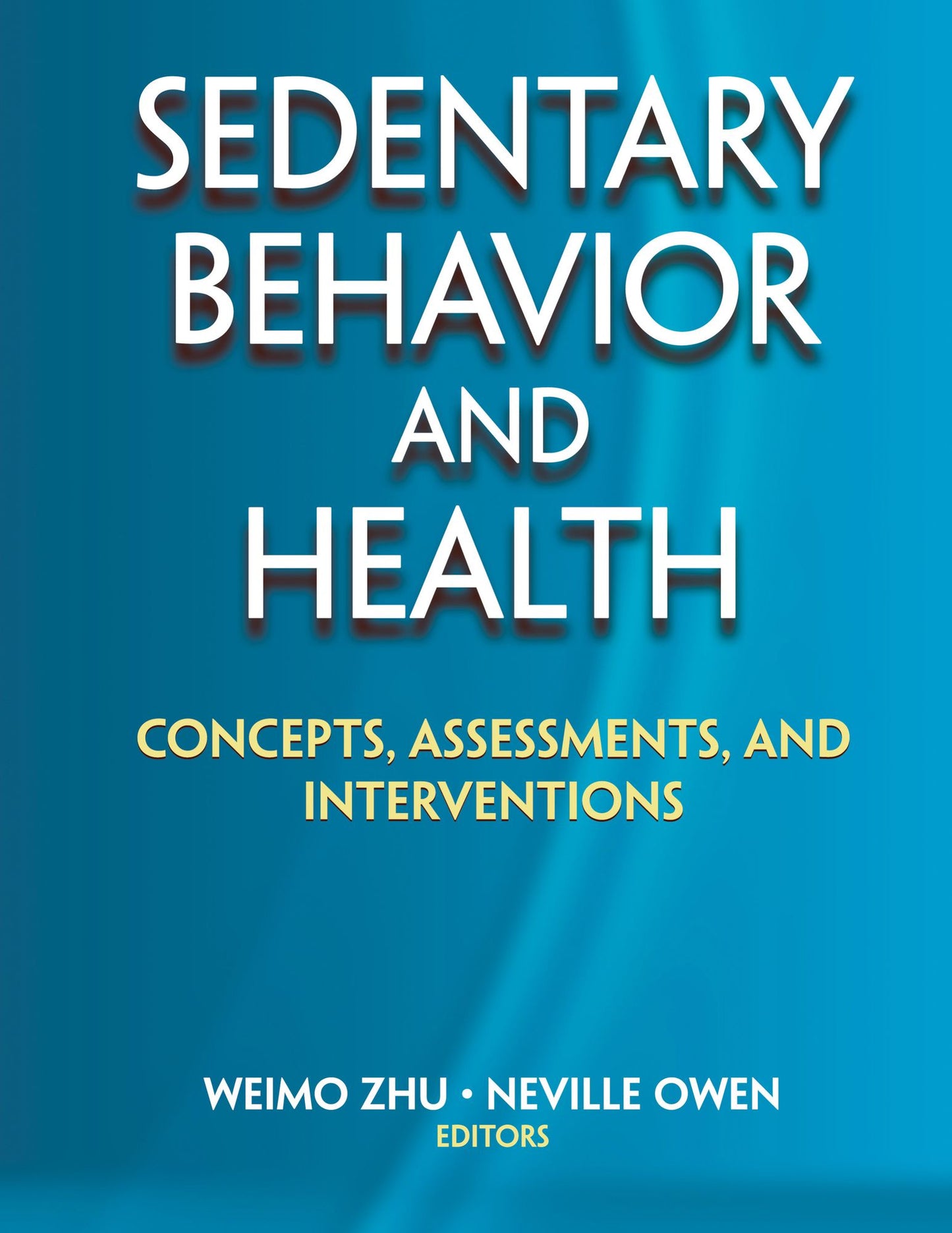 Sedentary Behavior and Health: Concepts, Assessments, and Interventions