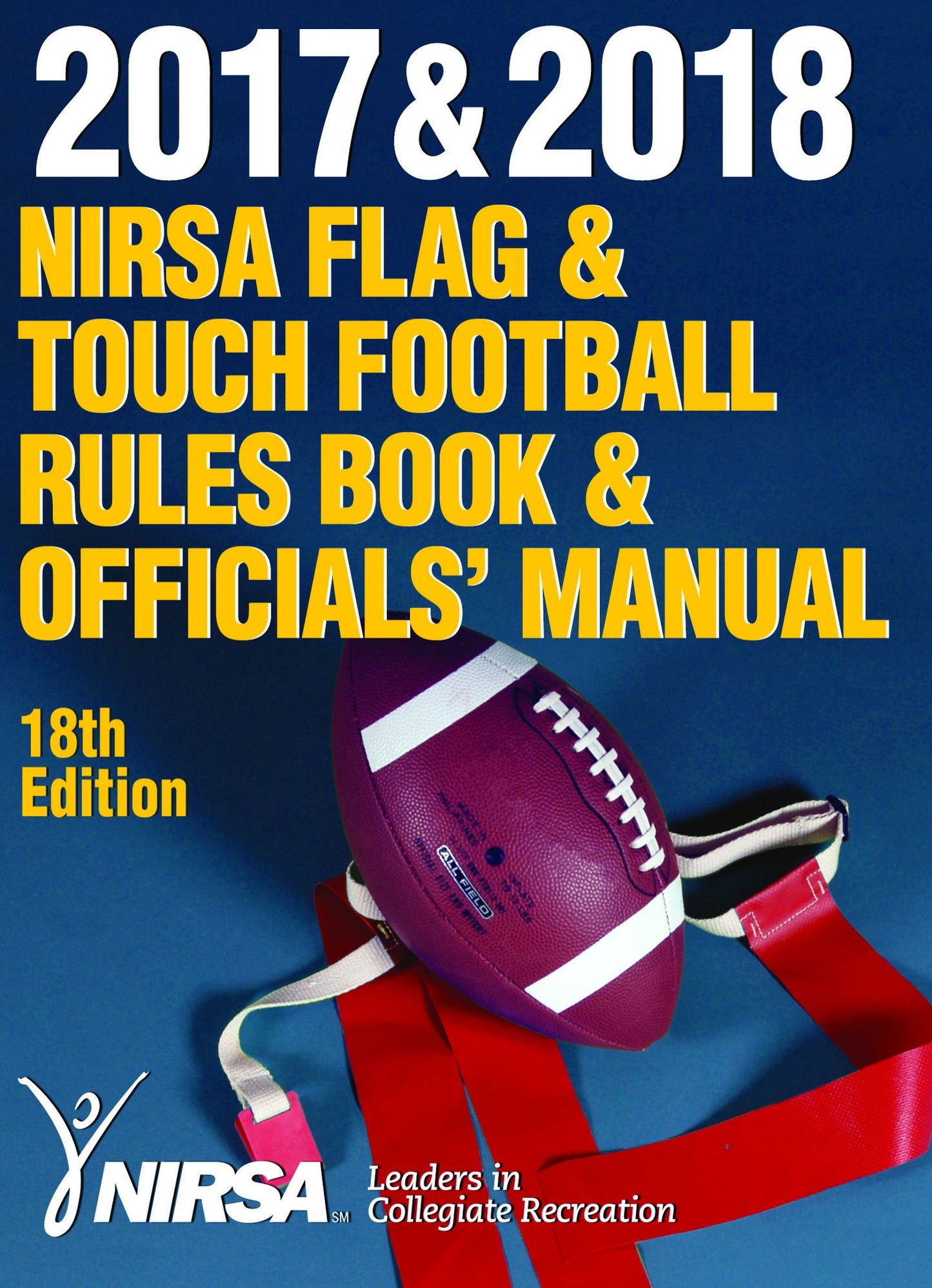 2017 & 2018 NIRSA Flag & Touch Football Rules Book and Officials' Manual, 18E