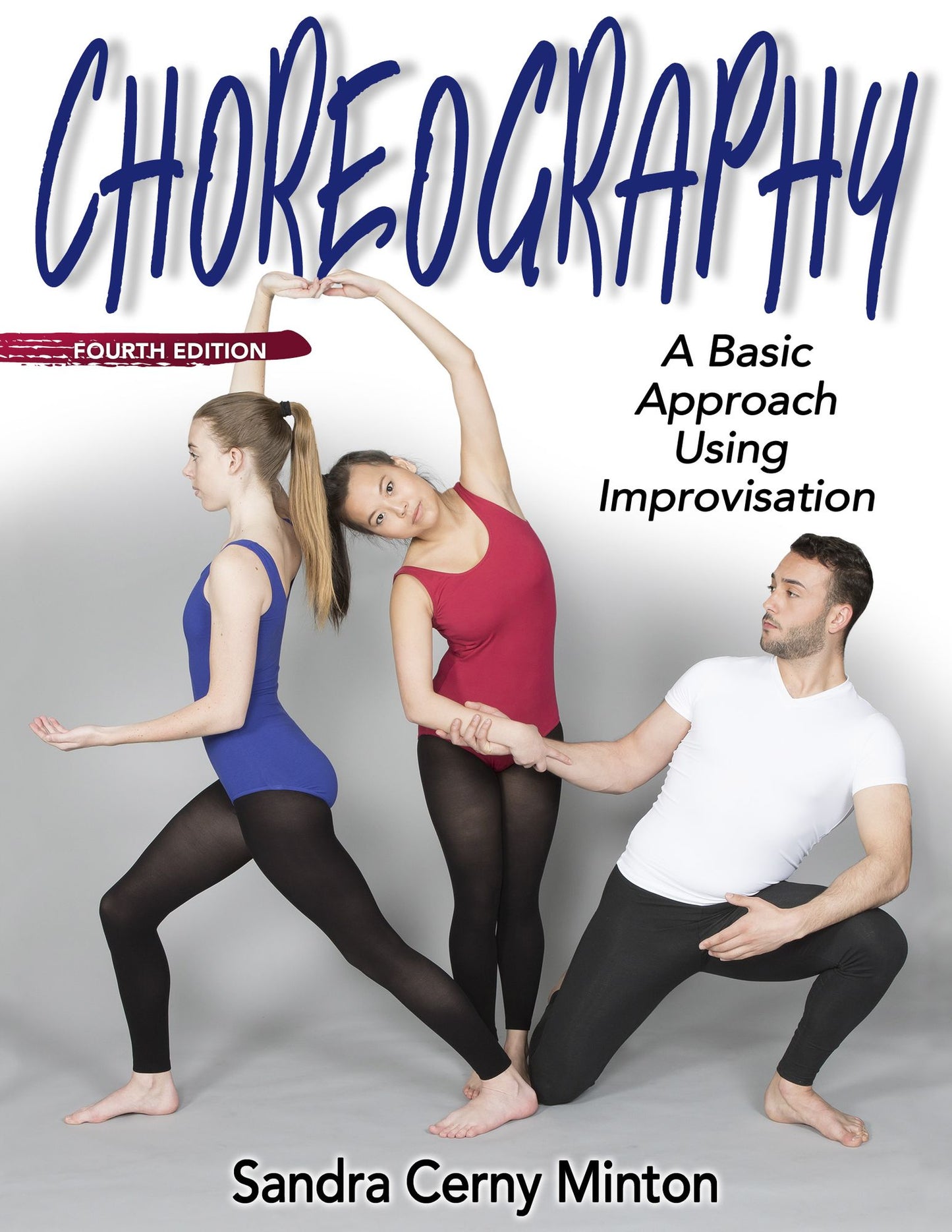 Choreography, 4E: A Basic Approach Using Improvisation